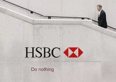 HSBC's Assume nothing translates to Do nothing in many places