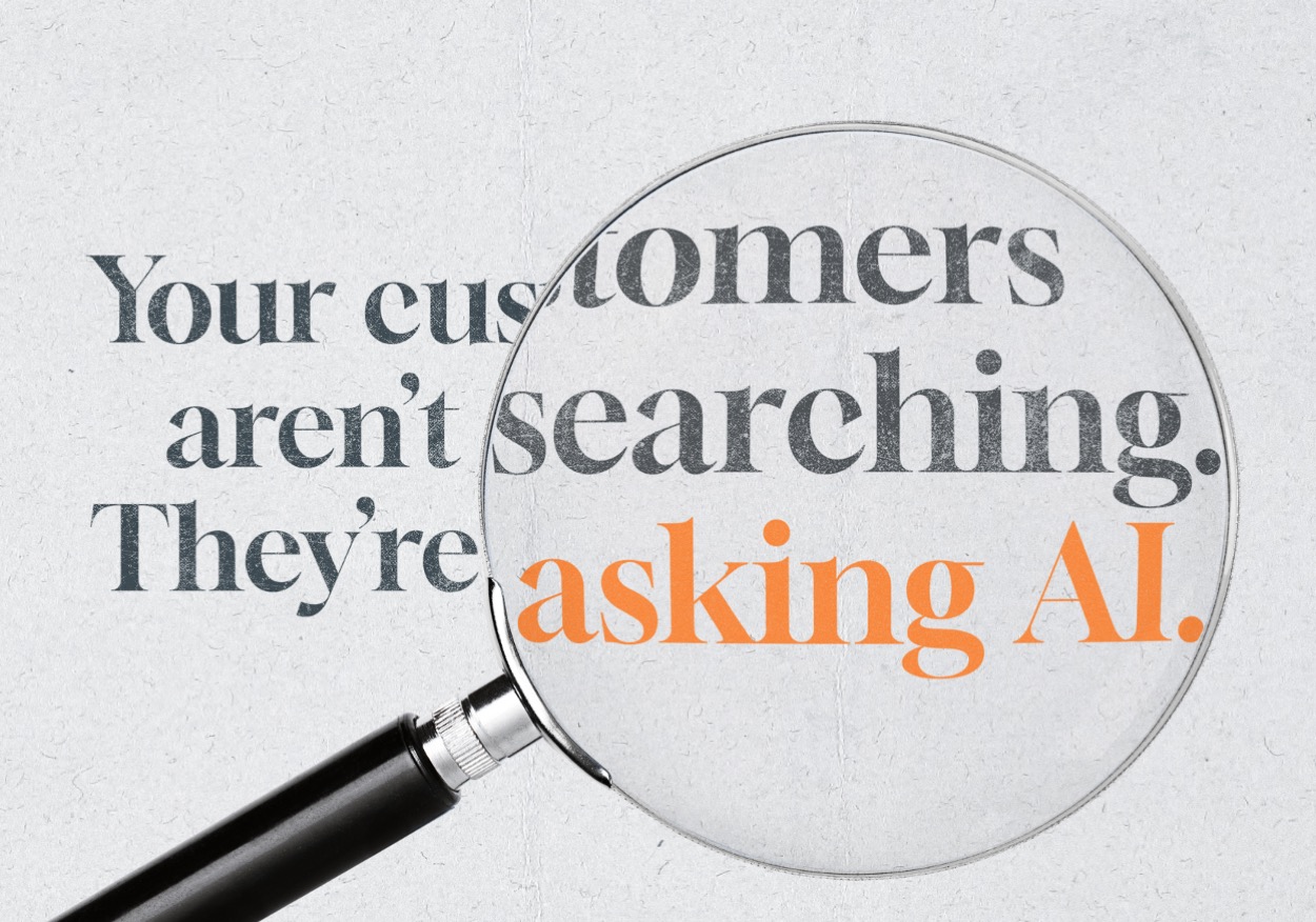 Your customers aren't searching. They're asking AI.